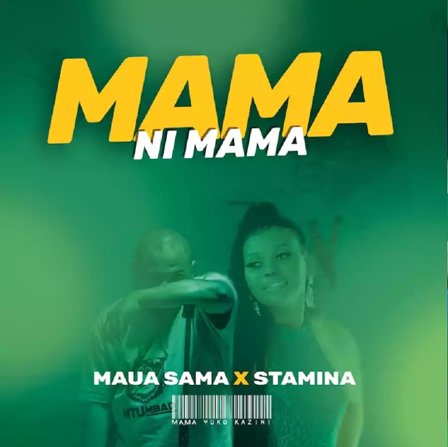 Maua Sama ft Stamina - Mama ni Mama Mp3 Download